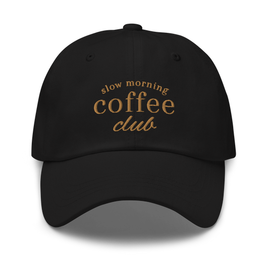 Club(s) Collection - Slow Morning Coffee Club Dad Hat